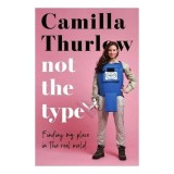 Not the Type Memoir Camilla Thurlow Carte in Engleza Carte Straina Non-Fictiune Carte De Curaj