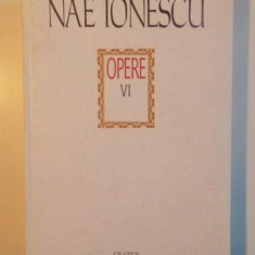 OPERE , VOL. VI de NAE IONESCU , 1999
