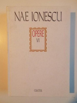 Nae Ionescu - Opere, vol. VI. Publicistica, 1 foto