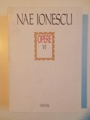 Nae Ionescu - Opere, vol. VI. Publicistica, 1 foto