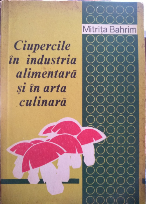 Ciupercile &icirc;n industria alimentară și &icirc;n arta culinară