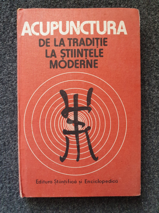 ACUPUNCTURA DE LA TRADITIE LA STIINTELE MODERNE - Dumitru Constantin