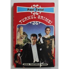 TURNUL CRIMEI de PAUL FEVAL , 1993