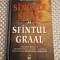 Singele Sfint si Sfintul Graal Michael Baigent