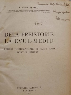Autograf I. Andrieșescu, Dela Preistorie la Evul Mediu, București,1924 foto