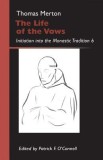 The Life of the Vows: Initiation Into the Monastic Tradition