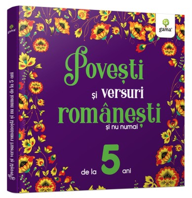 Povesti Si Versuri Romanesti Si Nu Numai Pentru 5 Ani, - Editura Gama foto