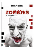 Zombies &icirc;n secolul XXI - Paperback brosat - Ioan Big - Eikon