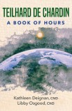 Teilhard de Chardin: A Book of Hours