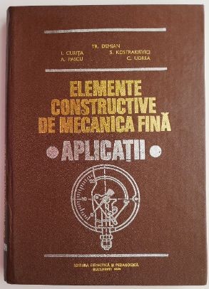 Elemente constructive de mecanica fina (Aplicatii) &ndash; Tr. Demian