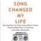 Your Song Changed My Life: From Jimmy Page to St. Vincent, Smokey Robinson to Hozier, Thirty-Five Beloved Artists on Their Journey and the Music