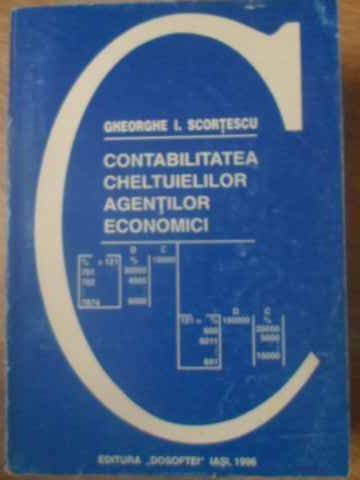 CONTABILITATEA CHELTUIELILOR AGENTILOR ECONOMICI-GH.I. SCORTESCU