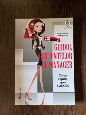 Dorothee Bazin - Ghidul asistentelor de manager foto