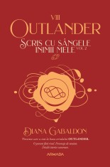 Scris cu s&amp;acirc;ngele inimii mele vol. 2 (Seria OUTLANDER, partea a VIII-a) foto