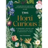 Cumpara ieftin Horti Curious: Miscellany Fascinating Facts Remarkable Plants, Gardeners, Flora, Botanical Diagrams, Horticulture