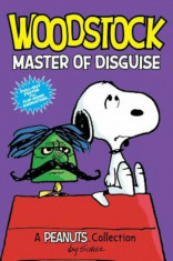 Woodstock: Master of Disguise (Peanuts Amp! Series Book 4): A Peanuts Collection, Paperback/Charles M. Schulz foto