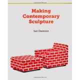 Making Contemporary Sculpture