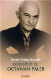 Daniel Cristea-Enache - Convorbiri cu Octavian Paler