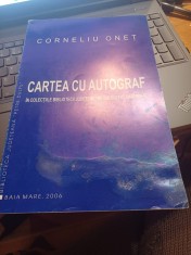 Corneliu Oneț - Cartea cu autograf (dedicații, semnături de proprietate, alte &icirc;nsemnări olografe) &icirc;n colecțiile Bibliotecii Județene &bdquo;Petre Dulfu&rdquo;