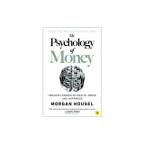 The Psychology of Money: Timeless Lessons on Wealth, Greed, and Happiness