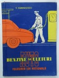 BENZINE SI ULEIURI AUTO , FOLOSIREA LOR RATIONALA de T. SANDULESCU , 1957