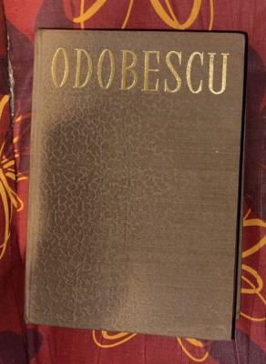 Alexandru Odobescu - Opere (volumul 2) Scrieri din anii 1861-1870 Antume Postume Anexe Variante Note foto