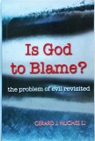 Gerard J. Hughes - Is God to Blame?: The Problem of Evil Revisited - Carte Teologie Filosofie Religioasa, Engleza, Brosata