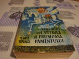 Pericle Papahagi - Vanatorul cel viteaz si frumoasa pamantului - 1977, Alta editura