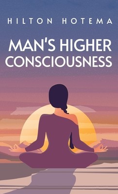 Man&#039;s Higher Consciousness