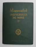 MANUALUL INGINERULUI DE MINE , VOLUMUL IV , 1955