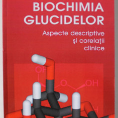 BIOCHIMIA GLUCIDELOR de BOGDAN NICOLAE MANOLESCU , ASPECTE DESCRIPTIVE SI CORELATII CLINICE , 2012
