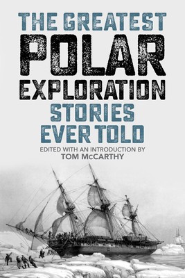The Greatest Polar Exploration Stories Ever Told foto