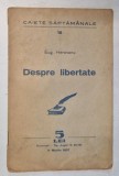 CAIETE SAPTAMANALE , REVISTA , SUBIECT :DESPRE LIBERTATE de EUG. HEROVANU , NR. 16 , 1937