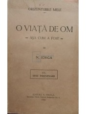 N. Iorga - O viata de om asa cum a fost (Editia: 1934) foto