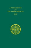 A Prayer Book for the Armed Services: For Chaplains and Those in Service