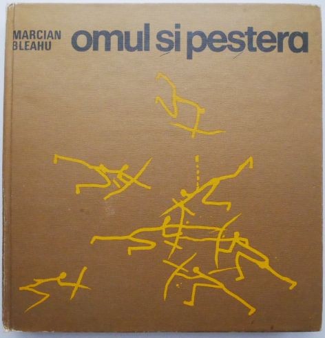 Omul si pestera &ndash; Marcian Bleahu