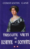 Carti Constantin Gane Trecute vieti de doamne si domnite volumul 2 editia 2 brosata stare buna Orizonturi Istorie