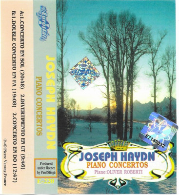 Caseta Joseph Haydn Piano: Oliver Roberti &amp;lrm;&amp;ndash; Piano Concertos, originala foto