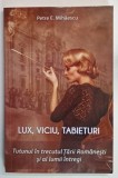 LUX , VICIU , TABIETURI , TUTUNUL IN TRECUTUL TARII ROMANESTI SI AL LUMII INTREGI de PETRE E. MIHAESCU , 2024