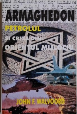 Armaghedon, petrolul si criza din Orientul Mijlociu &amp;ndash; John F. Walvoord foto