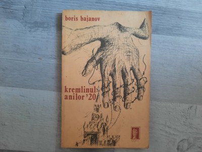 Kremlinul anilor&amp;#039;20 de Boris Bajanov foto
