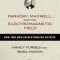 Faraday, Maxwell, and the Electromagnetic Field: How Two Men Revolutionized Physics