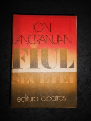 ION LANCRANJAN - FIUL SECETEI (1979, Editie cartonata) foto