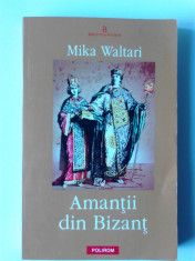 AMANTII DIN BIZANT - MIKA WALTARI (Ed. Polirom) foto