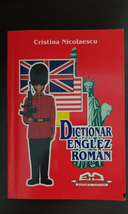 Dicționar englez-rom&acirc;n - Cristina Nicolaescu