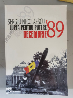 Sergiu Nicolaescu - Lupta pentru putere, decembrie &amp;#039;89 foto