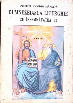 DUMNEZEIASCA LITURGHIE CU INSEMNATATEA EI-PROTOS. NICODIM MANDITA-260127 foto