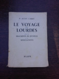 Le voyage Lourdes suivi de Fragment de Journal et de Meditations - Alexis Carrel (carte in limba franceza)