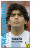 Maradona. Copilul, rebelul, zeul - Guillem Balague, Nicoleta Mitrofan