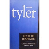 Anne Tyler - Lectii de respiratie (Editia: 2007)
